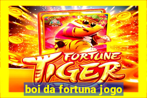 boi da fortuna jogo